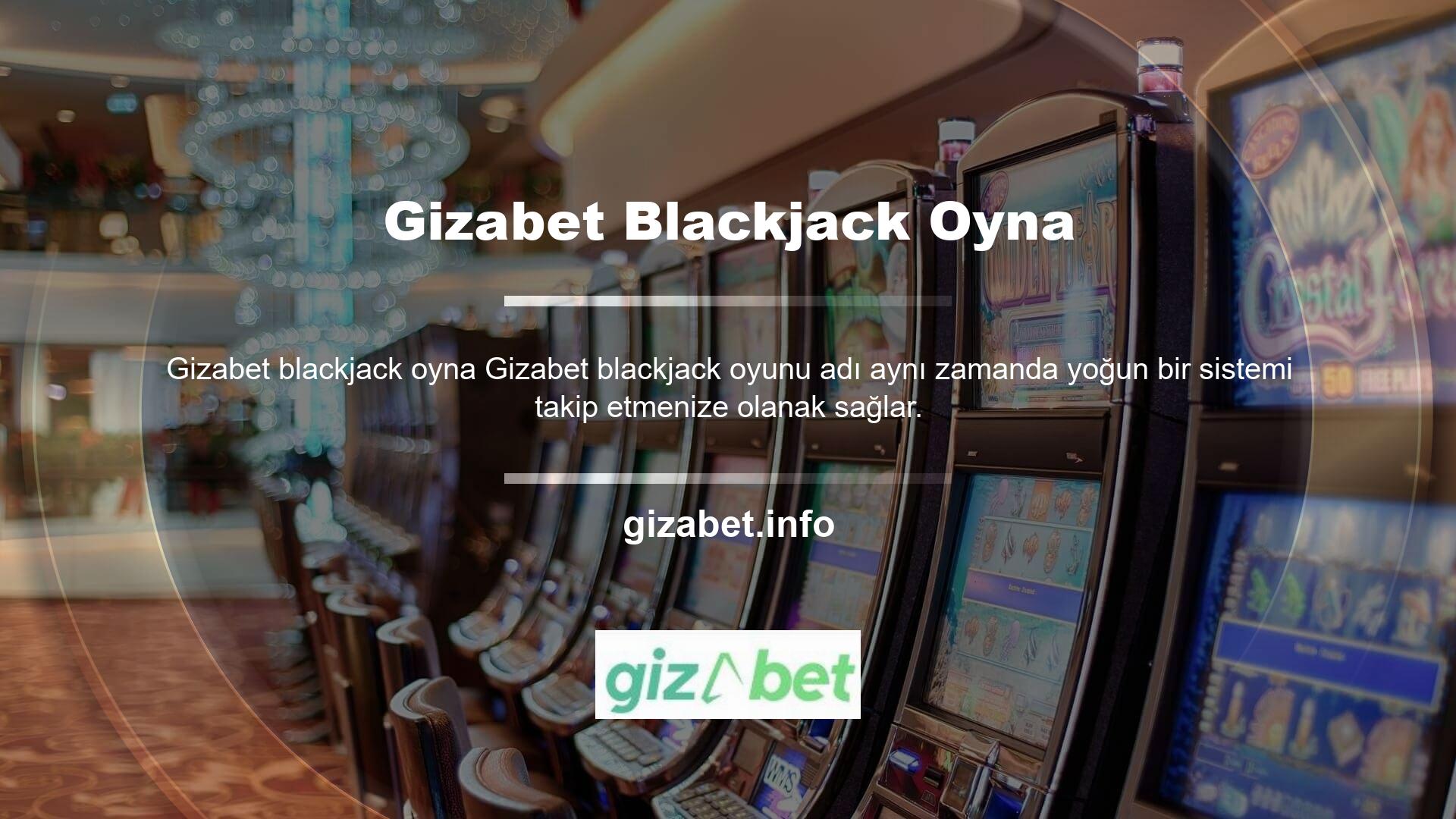 Bu bağlamda web sitesi yöneticisi, casino ve canlı casino bölümlerinde ayrıntılı blackjack oyunları sunmaya odaklanmaktadır